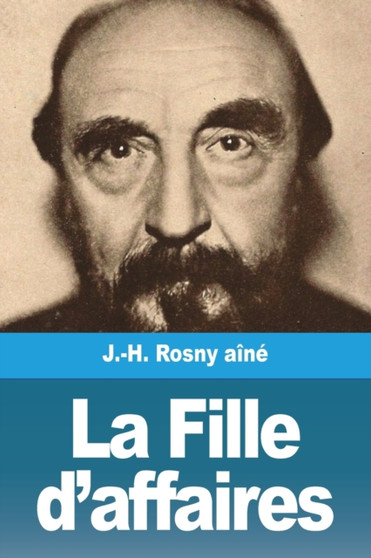 La Fille d'affaires by J -H Rosny Aine - Paperback