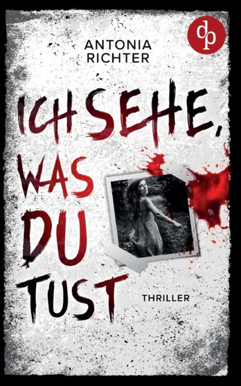 Ich sehe, was du tust by Antonia Richter - Paperback