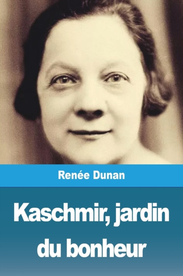 Kaschmir, jardin du bonheur by Renee Dunan - Paperback