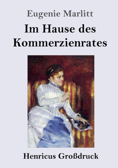 Im Hause des Kommerzienrates (Grossdruck) : Roman by Eugenie Marlitt - Paperback