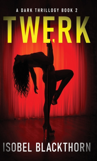 Twerk : 2 by Isobel Blackthorn - Hardback