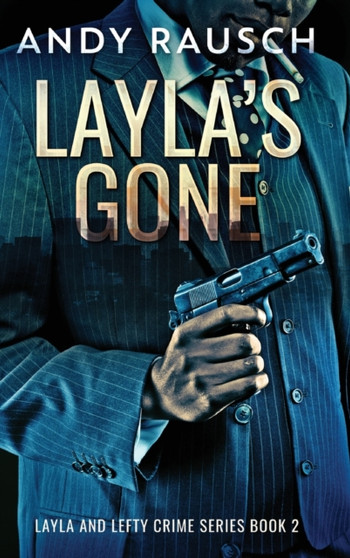 Layla's Gone : 2 by Andy Rausch - Hardback