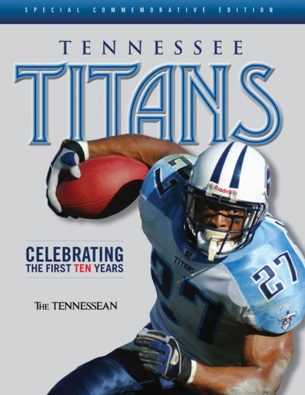 Tennessee Titans : Celebrating the First Ten Years by The Nashville Tennessean - Paperback
