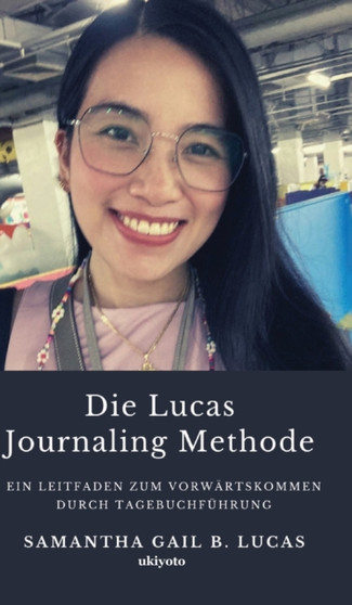 Die Lucas Journaling Methode by Samantha Gail B Lucas - Hardback
