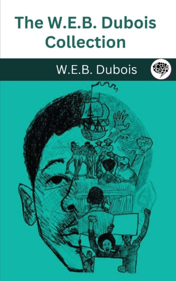 The W.E.B. Dubois Collection by W E B DuBois - Hardback
