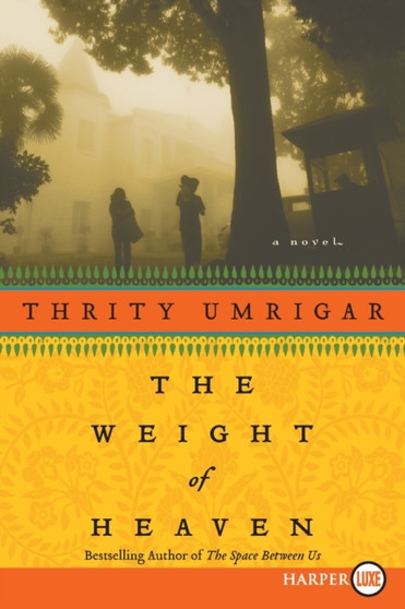 The Weight of Heaven LP by Thrity Umrigar - Paperback