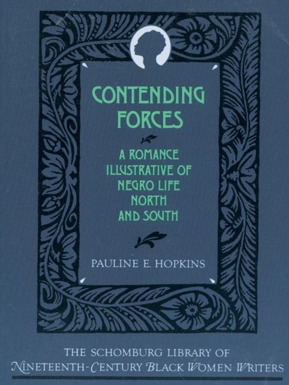 Contending Forces : A Romance Illustrative of Negro Life North and South by Pauline E. Hopkins - Paperback