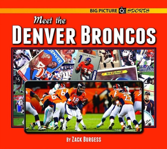 Meet the Denver Broncos by Zack Burgess - Hardback