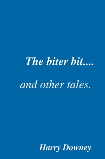 The biter bit and other tales by Harry Downey - Paperback