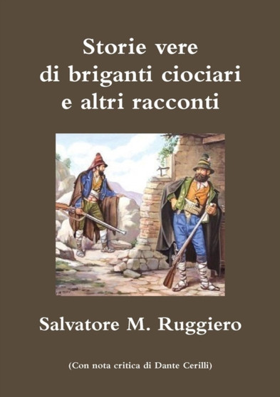 Storie vere di briganti ciociari e altri racconti by Salvatore M Ruggiero - Paperback