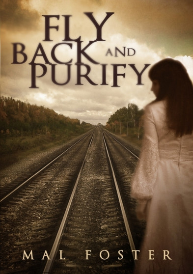 Fly Back and Purify by Mal Foster - Paperback