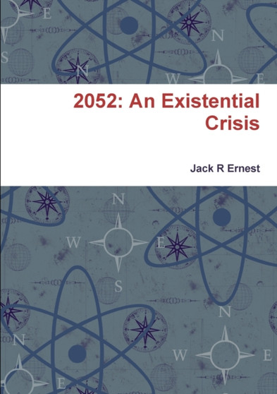 2052: An Existential Crisis by Jack R Ernest - Paperback