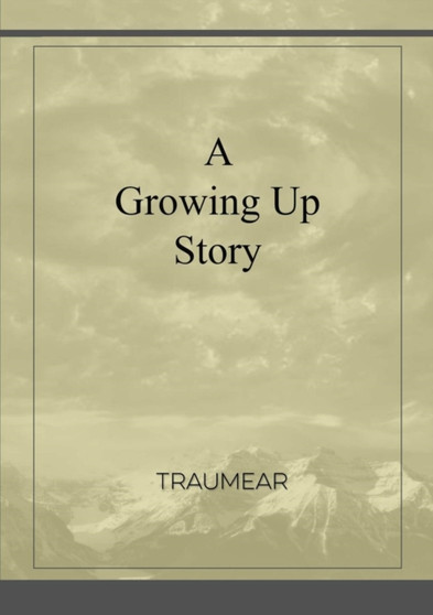 A Growing Up Story by Traumear - Paperback