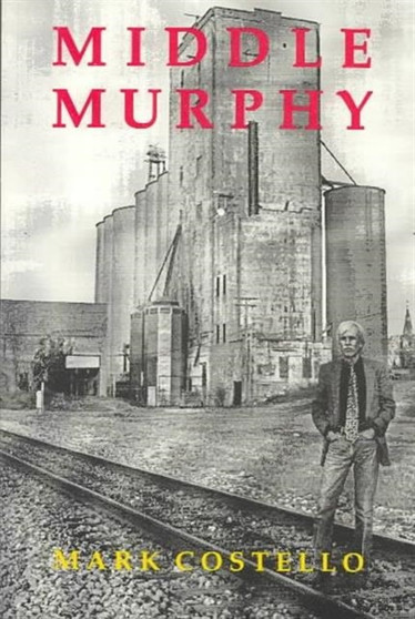 Middle Murphy by Mark Costello - Paperback