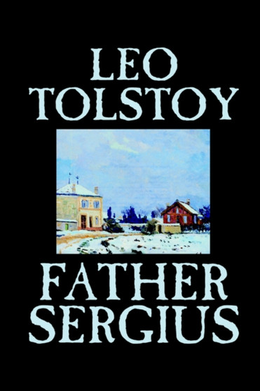 Father Sergius by Leo Tolstoy - Paperback
