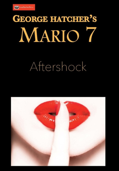 Mario 7 : Aftershock : 7 by George Hatcher - Hardback