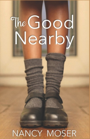 The Good Nearby by Nancy Moser - Paperback