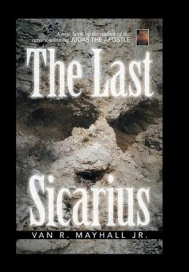 The Last Sicarius : 2 by Van R Jr Mayhall - Hardback