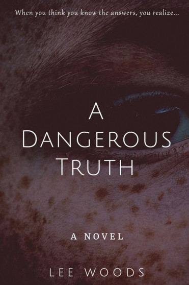 A Dangerous Truth by Lee Woods - Paperback