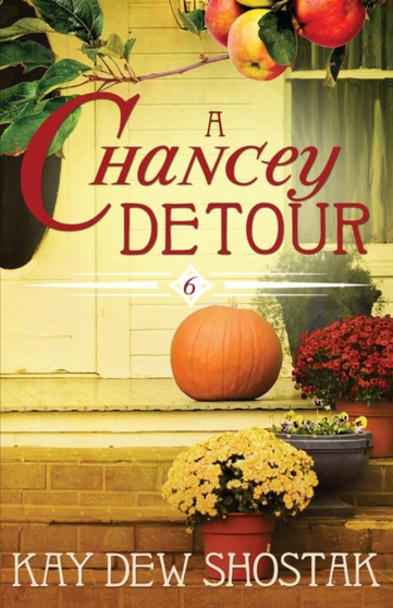 A Chancey Detour : 6 by Kay Dew Shostak - Paperback