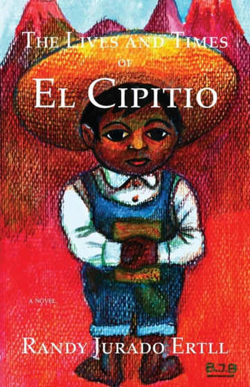 The Lives and Times of El Cipitio by Randy Jurado Ertll - Paperback