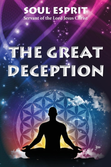 The Great Deception by Soul Esprit - Paperback