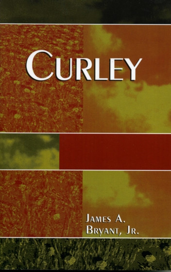 Curley by James A. Jr. Bryant - Paperback