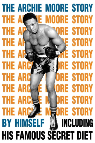 The Archie Moore Story by Archie Moore - Paperback