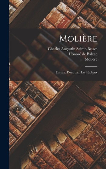 Moliere : L'avare. Don Juan. Les Facheux by Moliere - Hardback