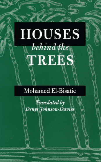 Houses behind the Trees by Mohamed El-Bisatie - Paperback