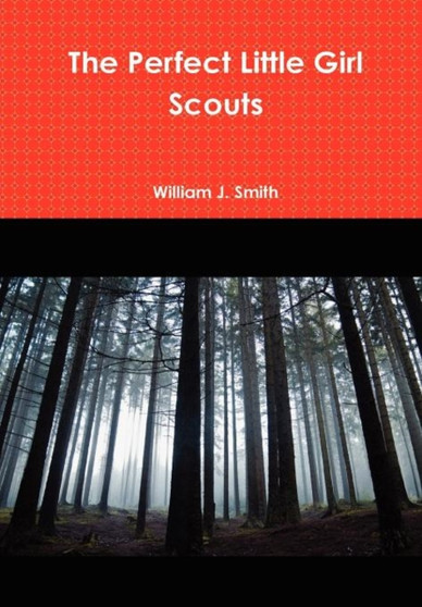 The Perfect Little Girl Scouts by William J. Smith - Hardback