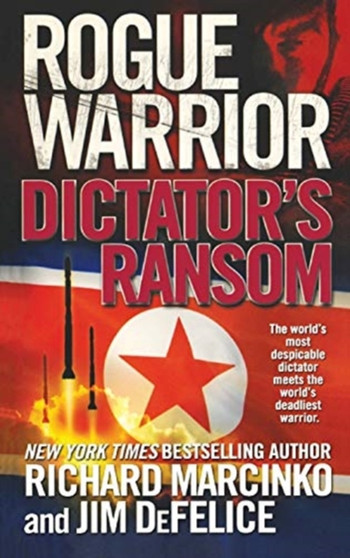 Rogue Warrior : Dictator's Ransom : 13 by Richard Marcinko - Paperback
