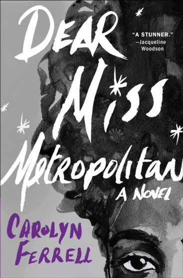Dear Miss Metropolitan : A Novel by Carolyn Ferrell - Hardback