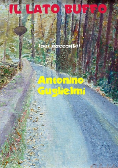 IL Lato Buffo by antonino guglielmi - Paperback
