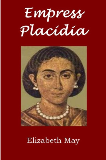 Empress Placidia by Elizabeth May - Paperback