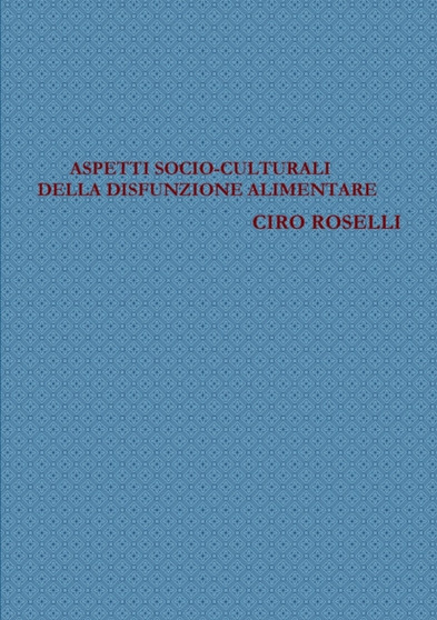 Aspetti Socio-culturali Della Disfunzione Alimentare by CIRO ROSELLI - Paperback