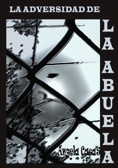 LA Adversidad De La Abuela by ANGELA CASAS - Paperback