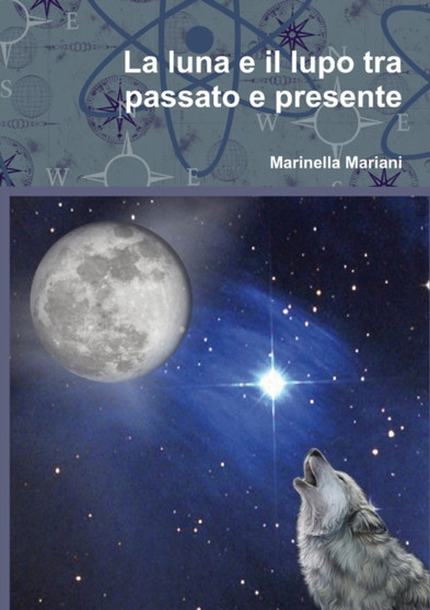 La Luna e Il Lupo Tra Passato e Presente by Marinella Mariani - Paperback