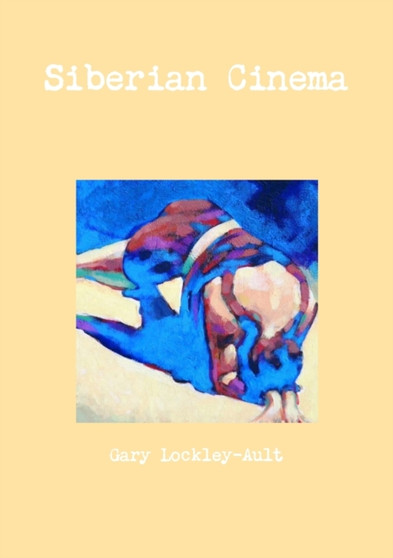 Siberian Cinema by Gary Lockley-Ault - Paperback