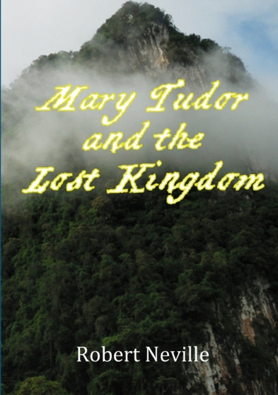 Mary Tudor and The Lost Kingdom by Robert Neville - Paperback