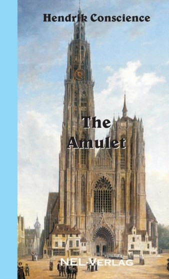 The Amulet by Hendrik Conscience - Paperback