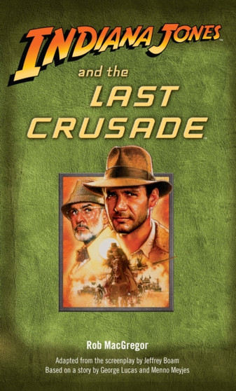 Indiana Jones and the Last Crusade by Rob Macgregor - Paperback