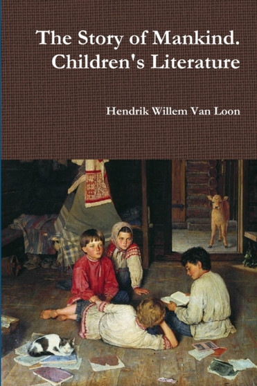 The Story of Mankind. Children's Literature by Hendrik Willem Van Loon - Paperback