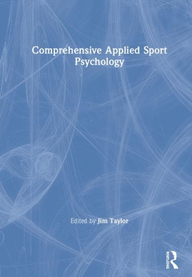 Comprehensive Applied Sport Psychology by Jim Taylor - Hardback