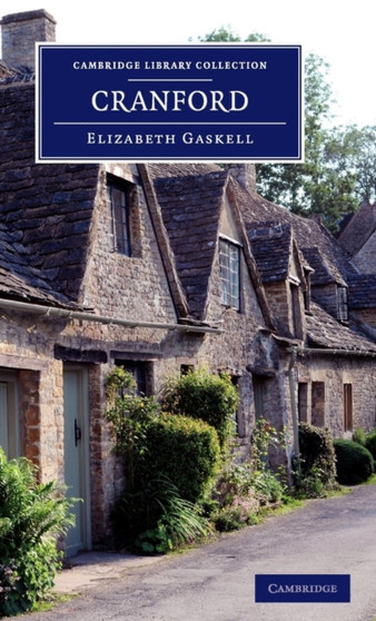 Cranford : By the Author of 'Mary Barton', 'Ruth', etc. by Elizabeth Cleghorn Gaskell - Hardback