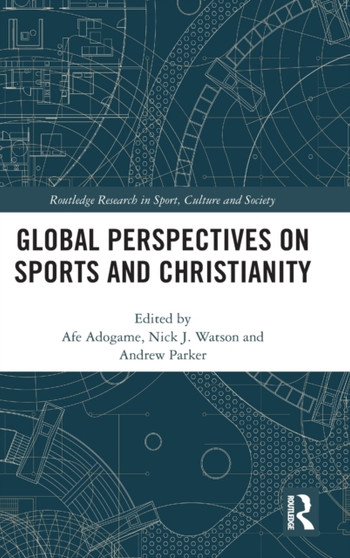 Global Perspectives on Sports and Christianity by Afe Adogame - Hardback