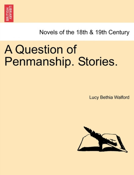A Question of Penmanship. Stories. by Lucy Bethia Walford - Paperback