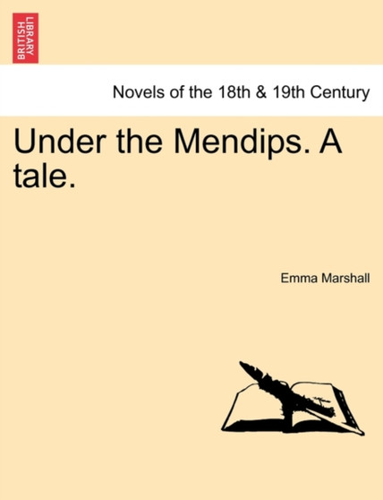 Under the Mendips. a Tale. by Emma Marshall - Paperback