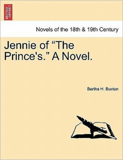 Jennie of the Prince's. a Novel. Vol. III by Bertha H Buxton - Paperback