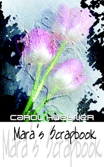 Mara's Scrapbook by Carol Huebner - Paperback
